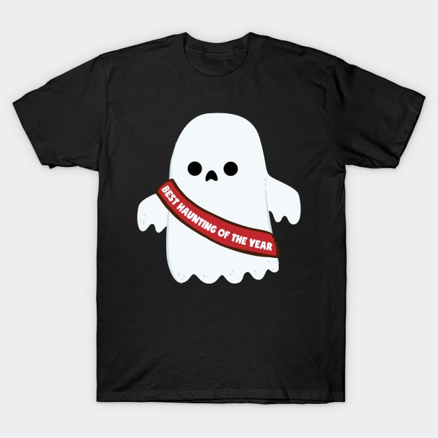 Best Haunting Of The Year T-Shirt by thingsandthings